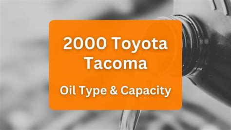 Toyota Tacoma Oil Capacity (2000